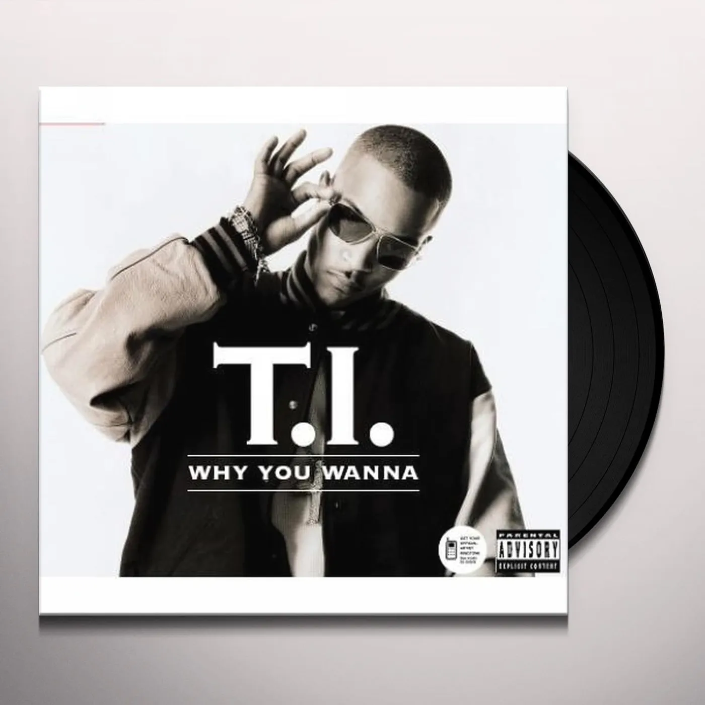 T.I. WHY YOU WANNA? Vinyl Record