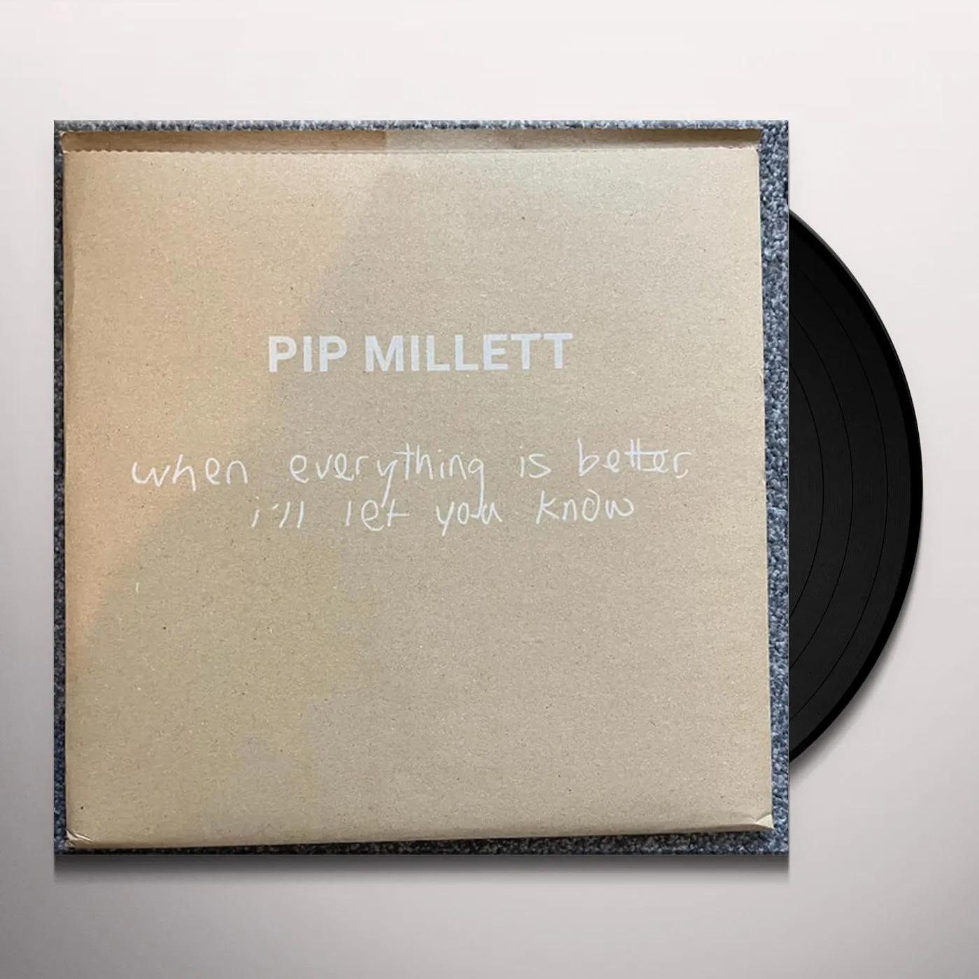 Pip Millett WHEN EVERYTHING IS BETTER I'LL LET YOU KNOW Vinyl Record