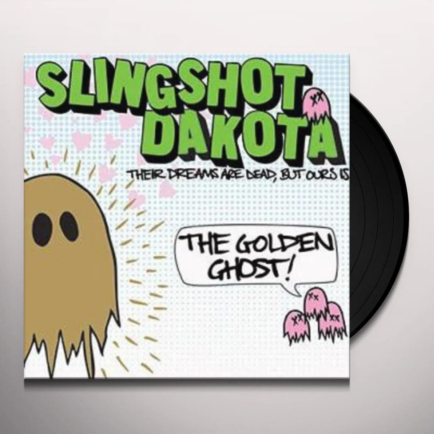 Slingshot Dakota THEIR DREAMS ARE DEAD BUT OURS IS THE Vinyl Record