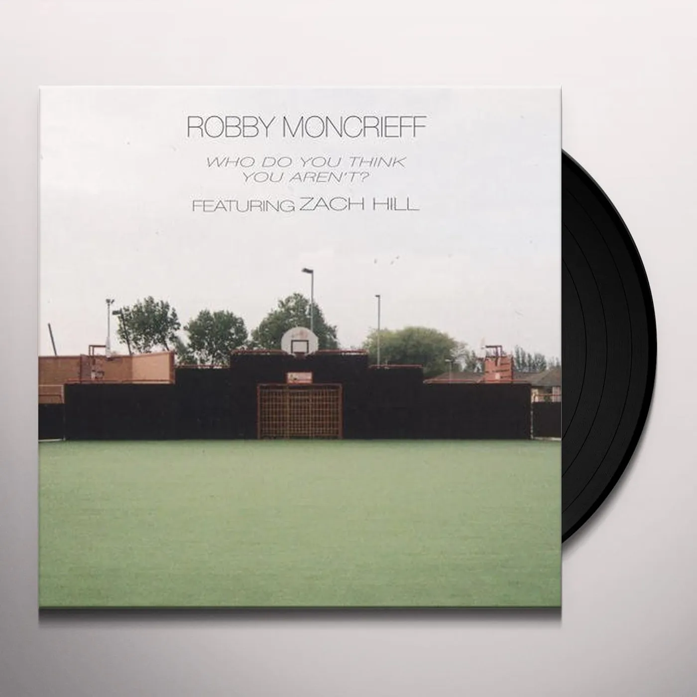 Robby Moncrieff WHO DO YOU THINK YOU ARN'T Vinyl Record