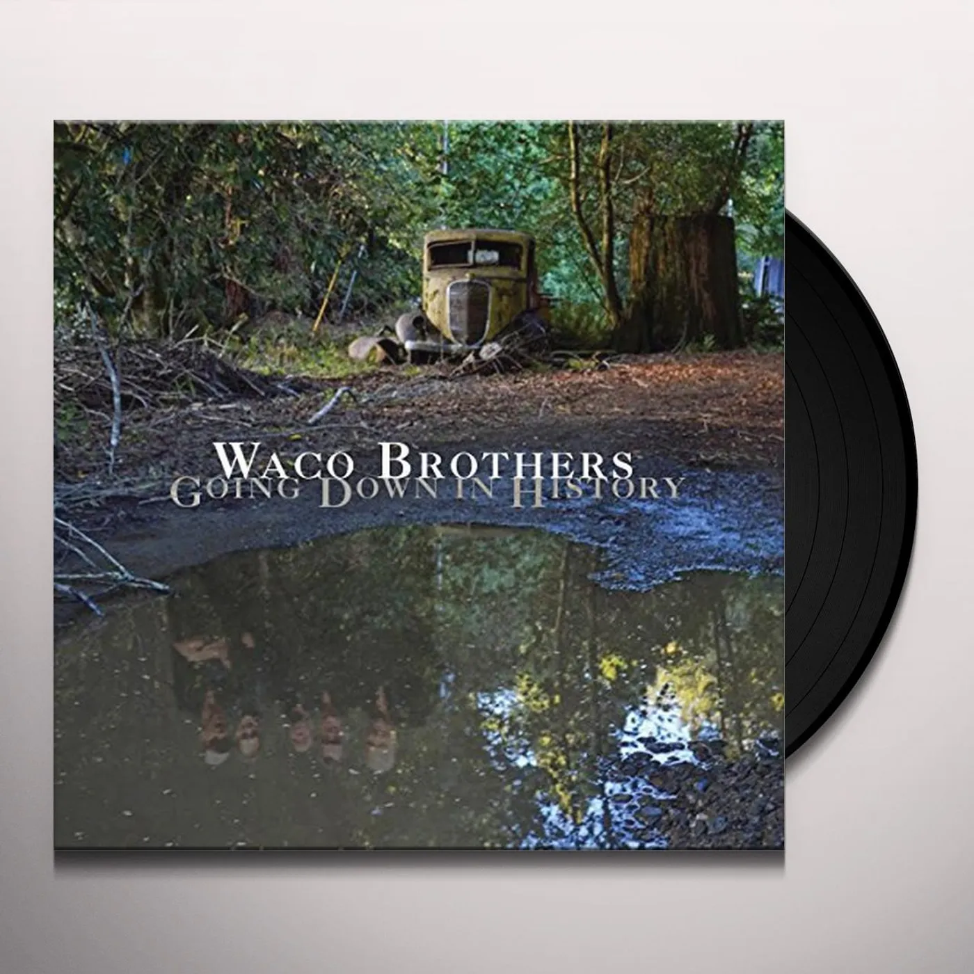 Waco Brothers Going Down In History Vinyl Record