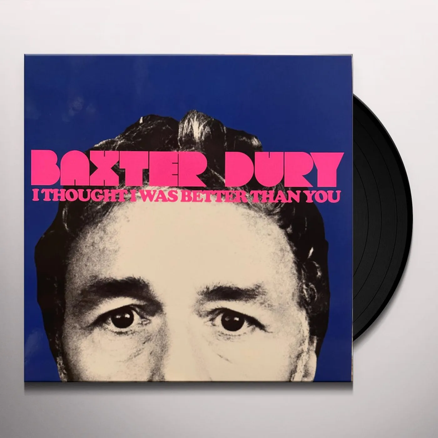 Baxter Dury I THOUGHT I WAS BETTER THAN YOU Vinyl Record