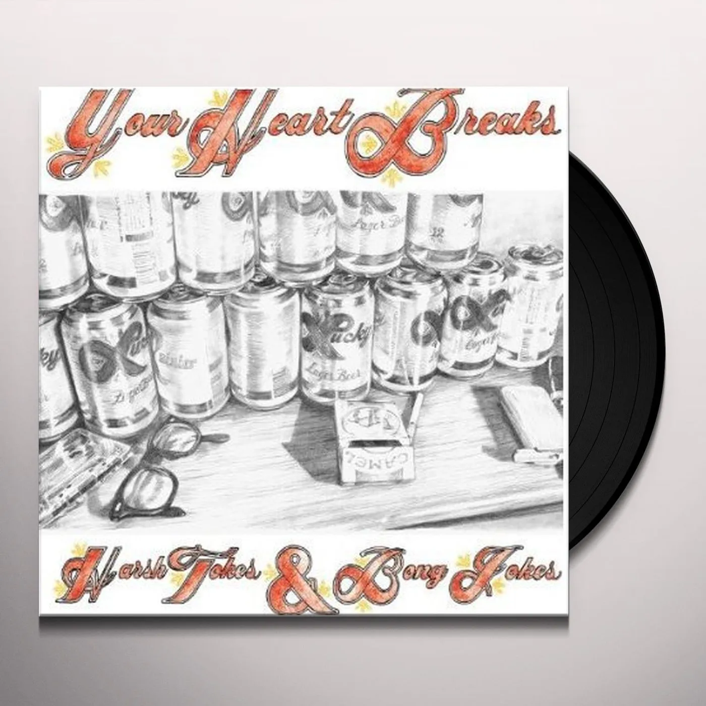 Your Heart Breaks Harsh Tokes and Bong Jokes Vinyl Record