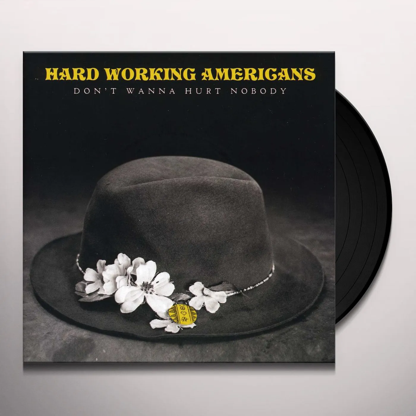 Hard Working Americans DON'T WANNA HURT NOBODY Vinyl Record