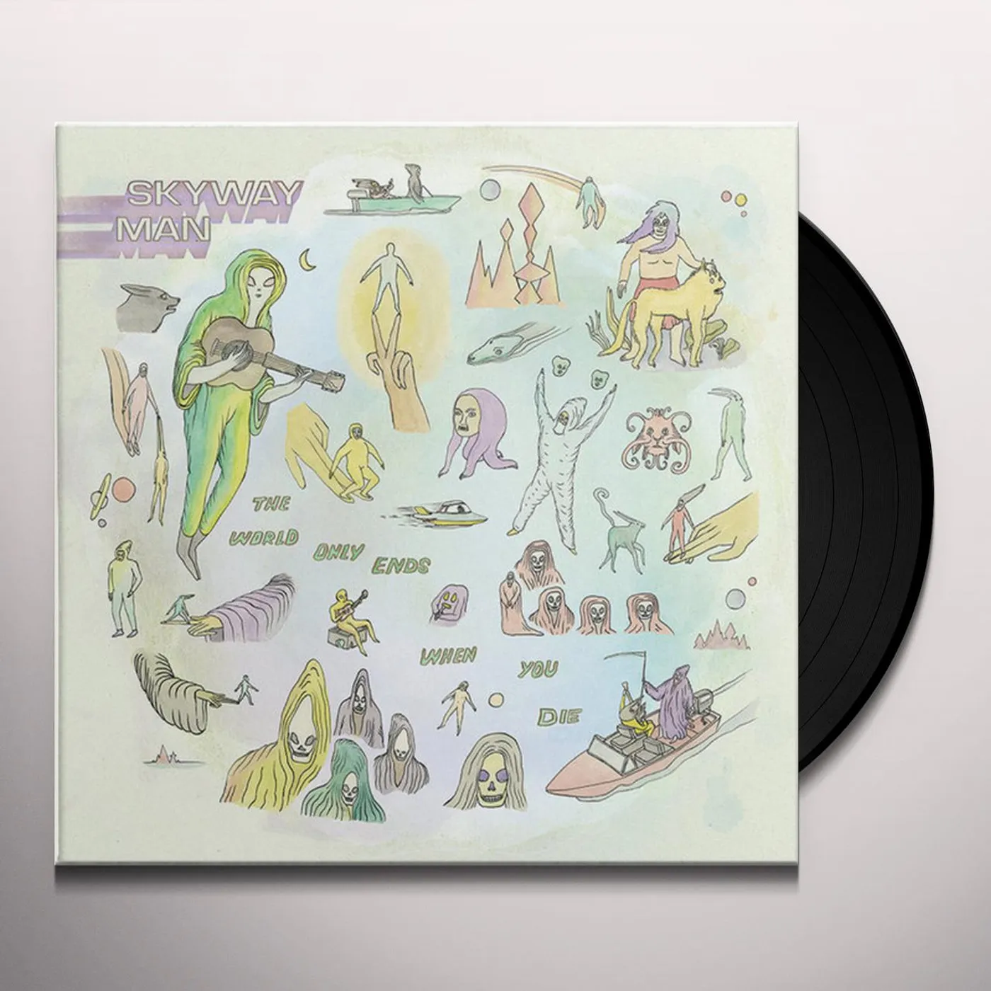 Skyway Man WORLD ONLY ENDS WHEN YOU DIE Vinyl Record