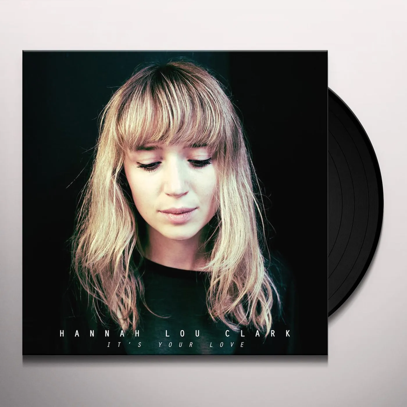 Hannah Lou Clark It's Your Love Vinyl Record