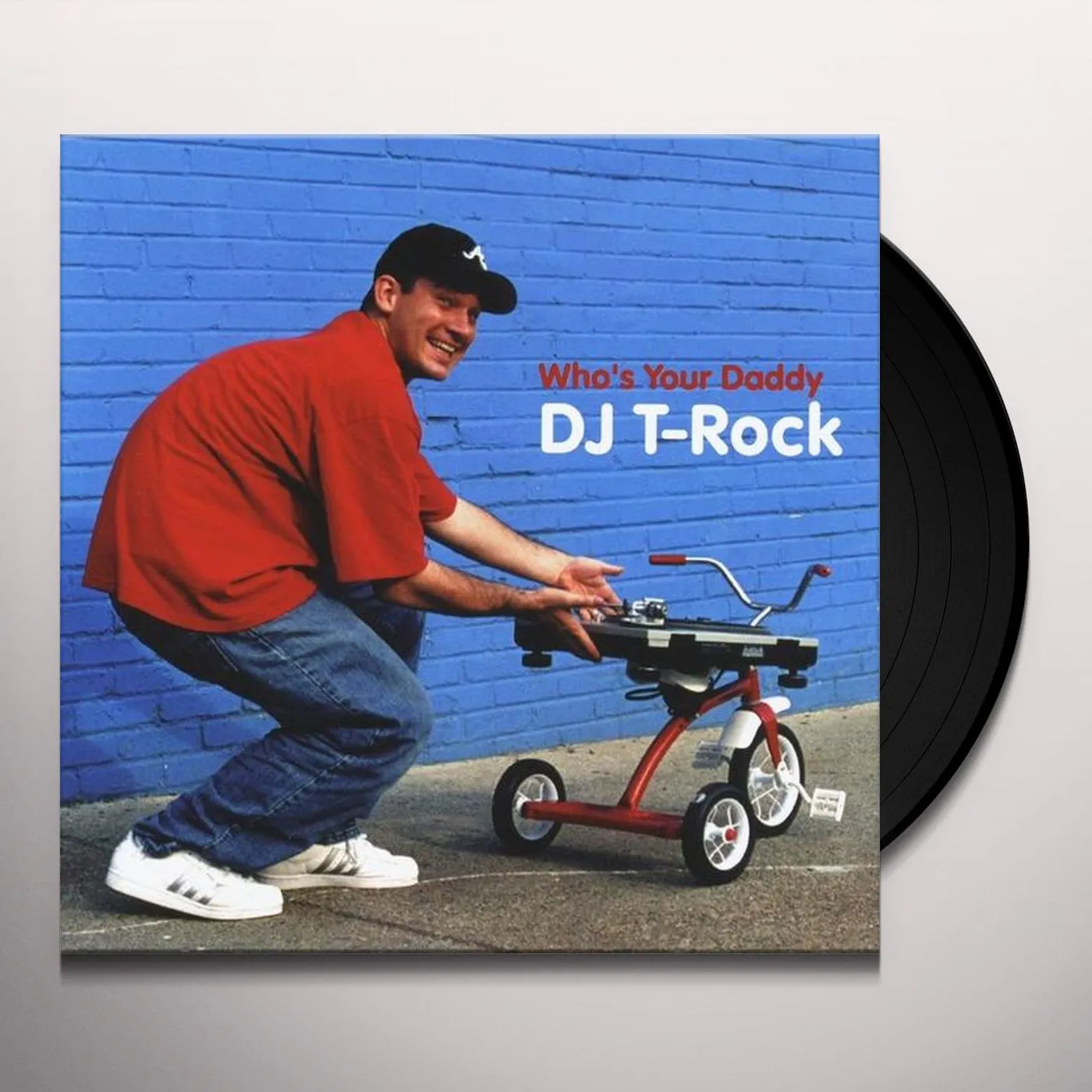 DJ T-Rock Who's Your Daddy Vinyl Record