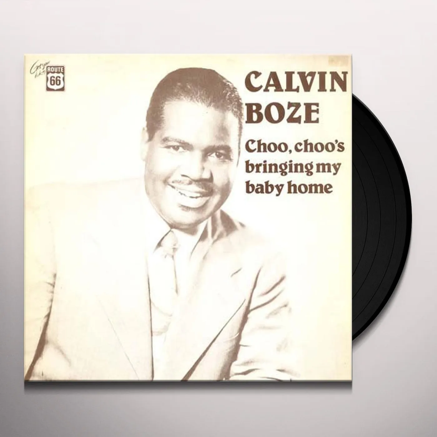 Calvin Boze CHOO CHOO'S BRINGING MY BABY HOME (1949-52) Vinyl Record
