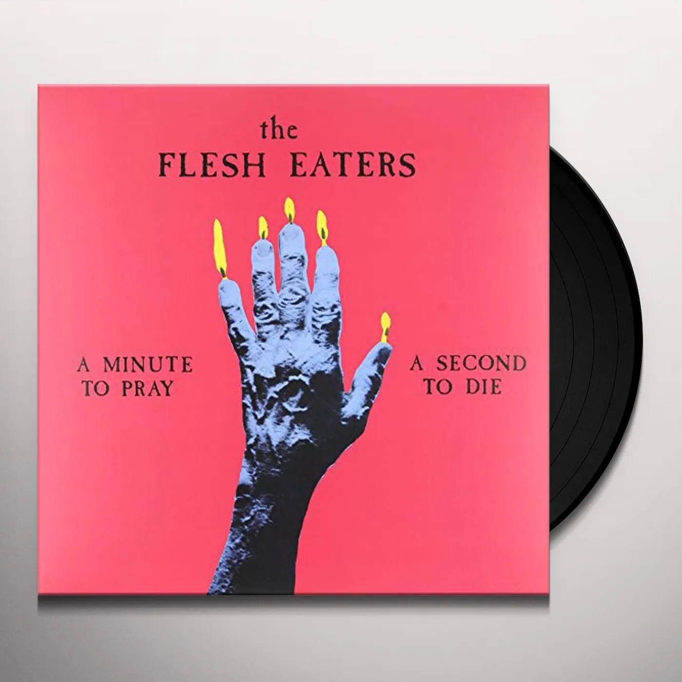 The Flesh Eaters MINUTE TO PRAY A SECOND TO DIE Vinyl Record