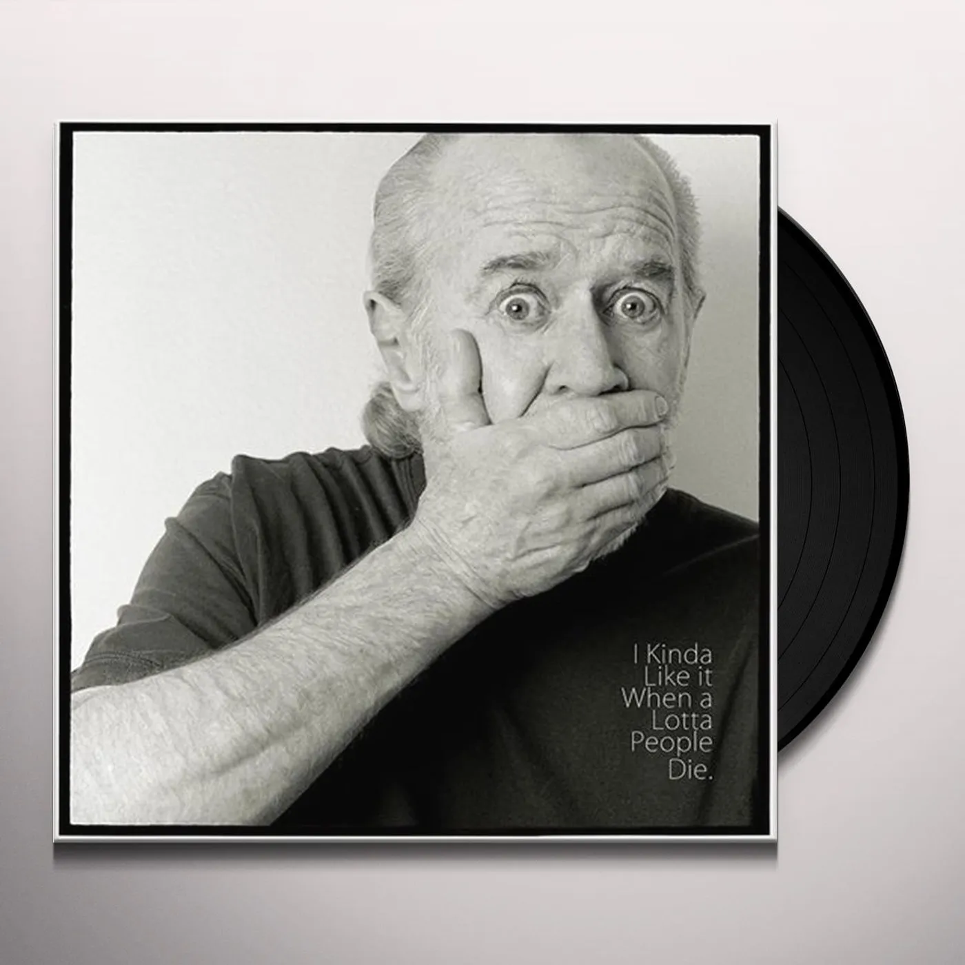 George Carlin I Kinda Like It When a Lotta People Die Vinyl Record
