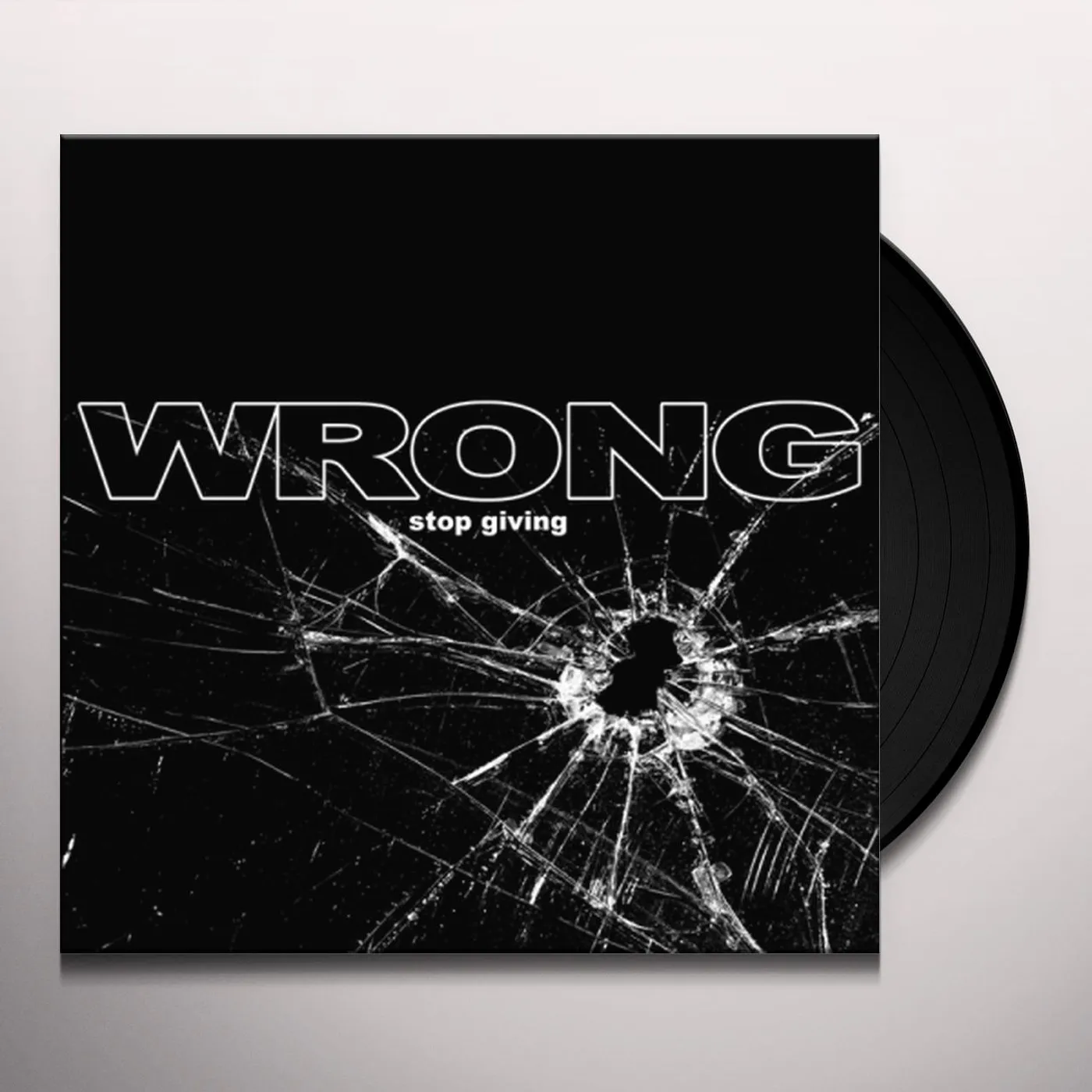WRONG Stop Giving Vinyl Record