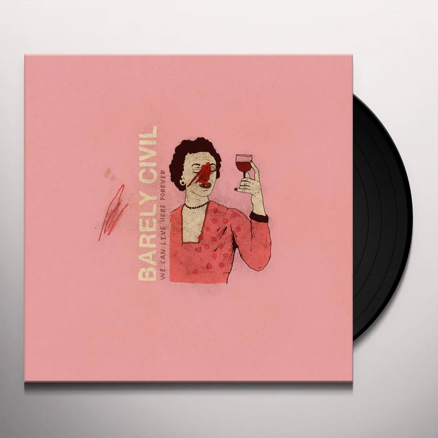 Barely Civil We Can Live Here Forever Vinyl Record