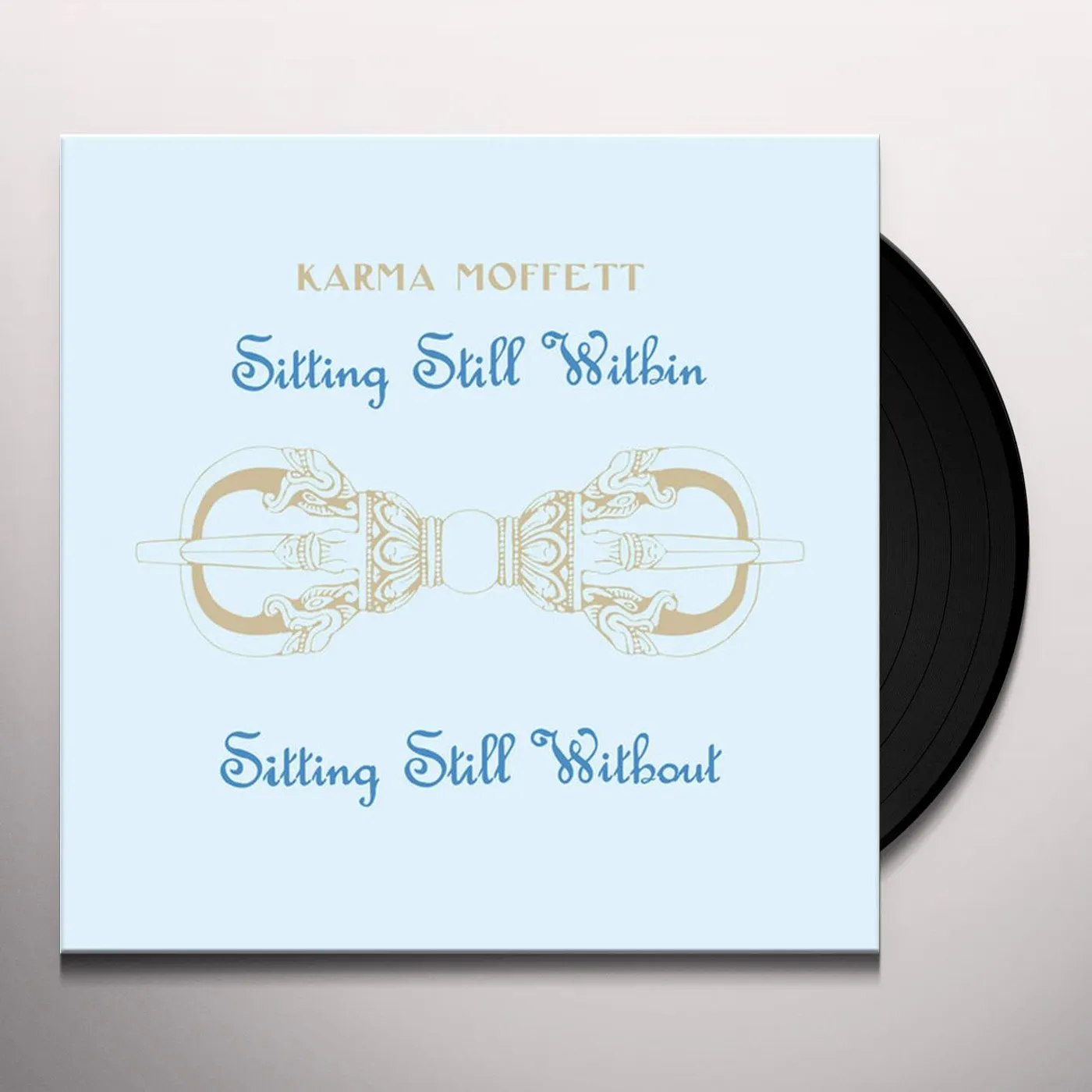 Karma Moffett SITTING STILL WITHIN SITTING STILL WITHOUT Vinyl Record