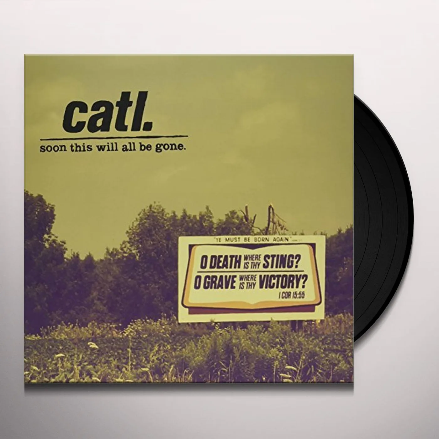 Catl Soon This Will All Be Gone Vinyl Record