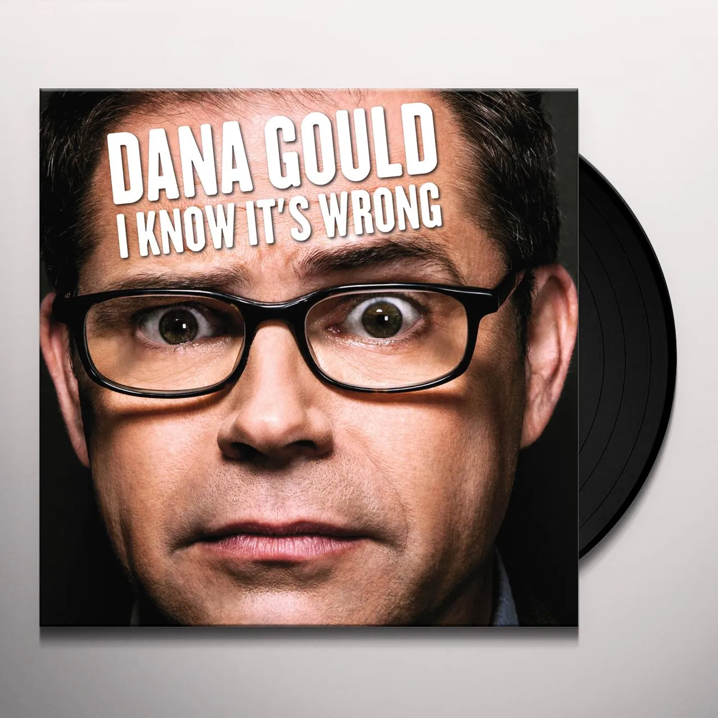 Dana Gould I Know It's Wrong Vinyl Record