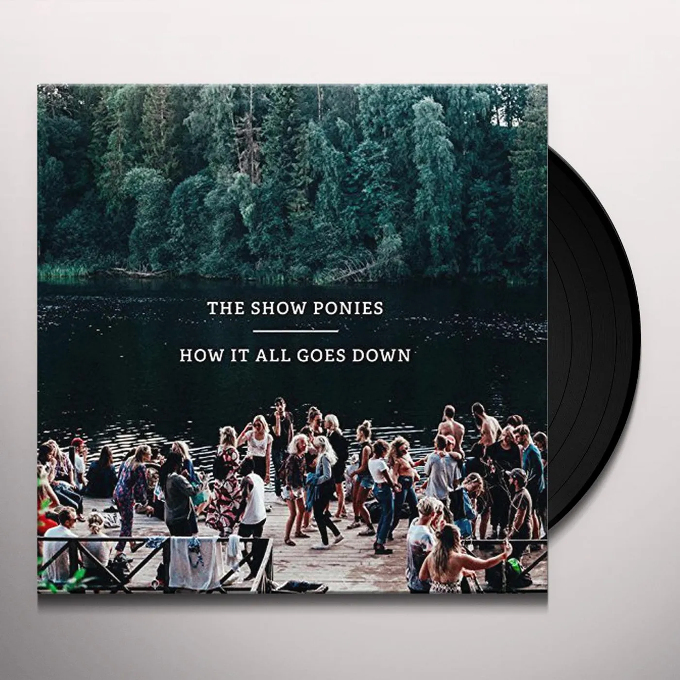 The Show Ponies How It All Goes Down Vinyl Record