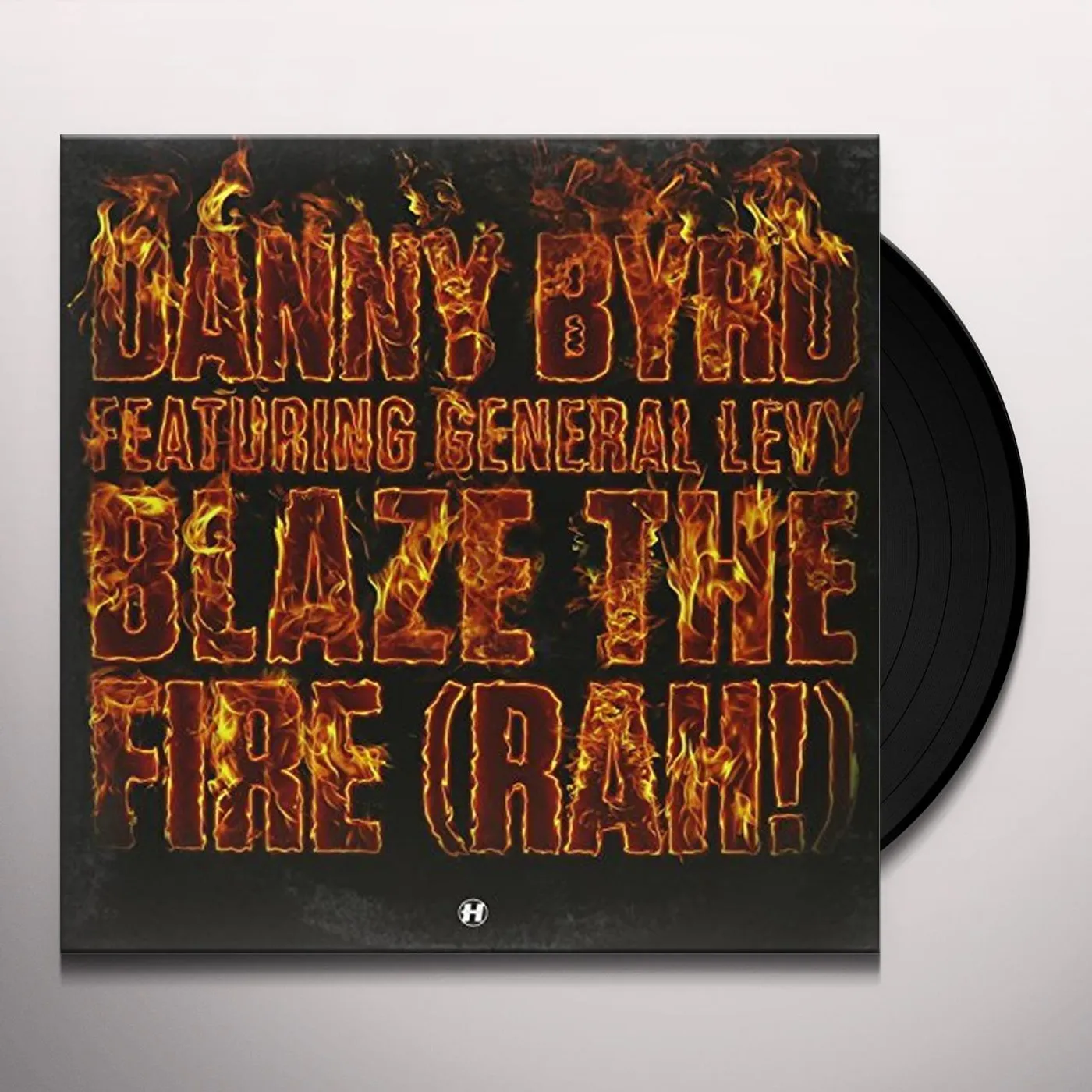 Danny Byrd BLAZE THE FIRE (RAH) Vinyl Record