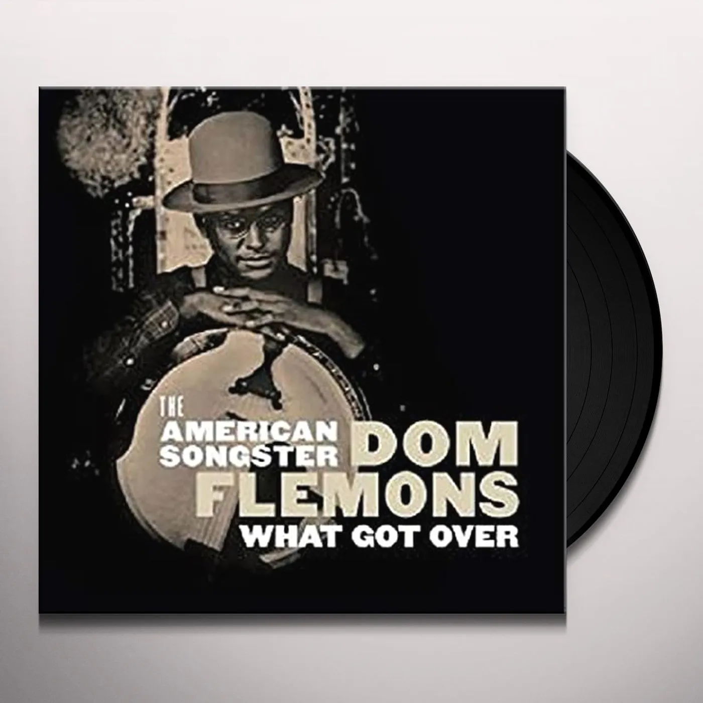 Dom Flemons What Got Over Vinyl Record