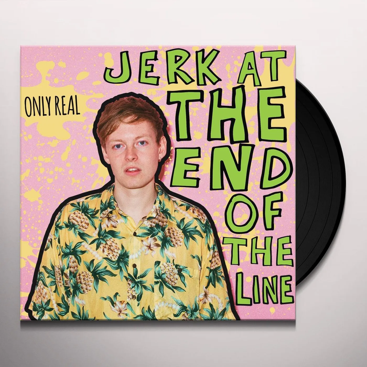 Only Real JERK AT THE END OF THE LINE Vinyl Record