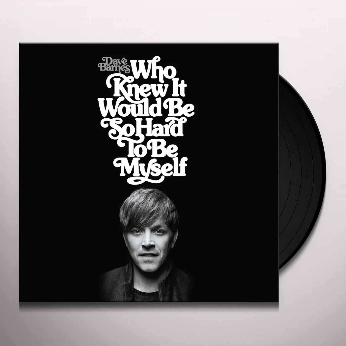 Dave Barnes Who Knew It Would Be So Hard to Be Myself Vinyl Record