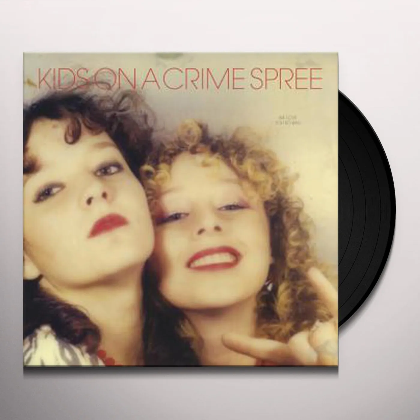Kids On A Crime Spree We Love You So Bad Vinyl Record