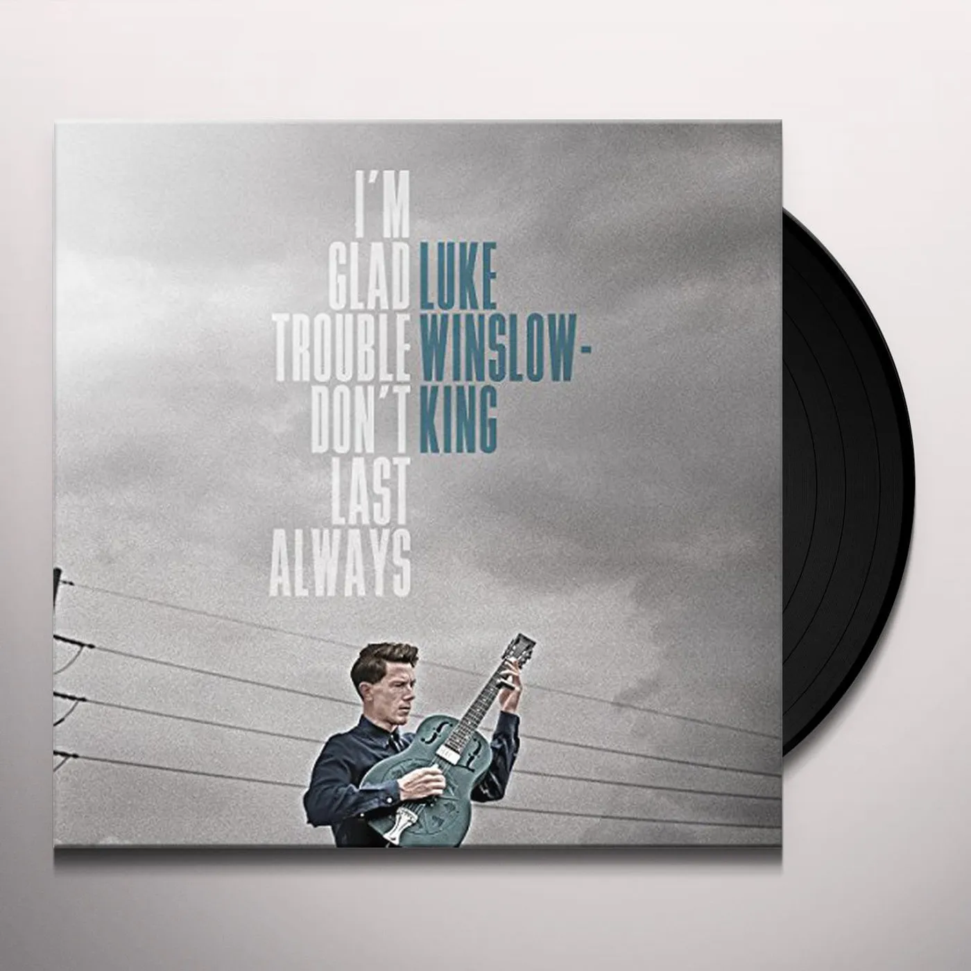 Luke Winslow-King I'm Glad Trouble Don't Last Always Vinyl Record
