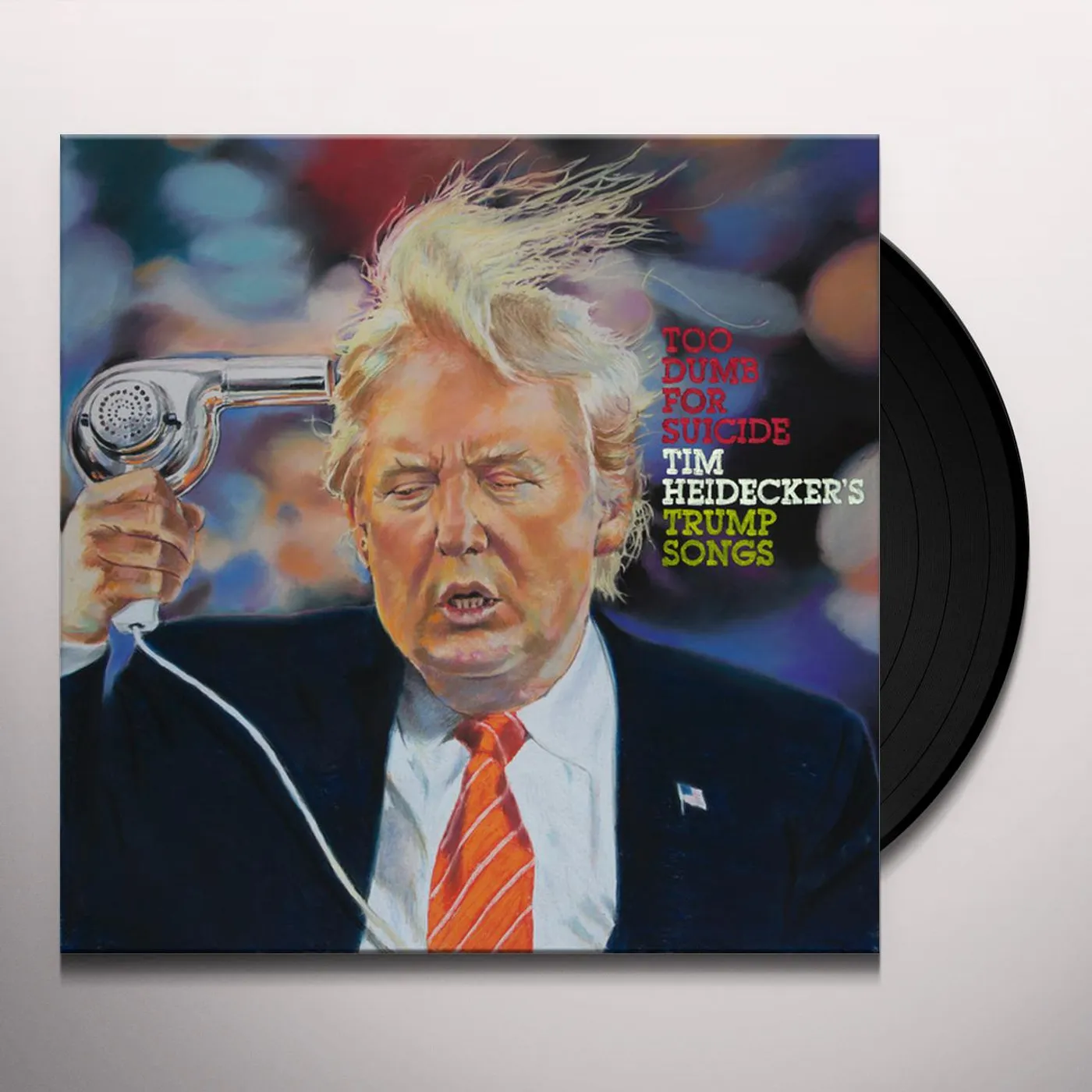 TOO DUMB FOR SUICIDE: TIM HEIDECKER'S TRUMP SONGS Vinyl Record