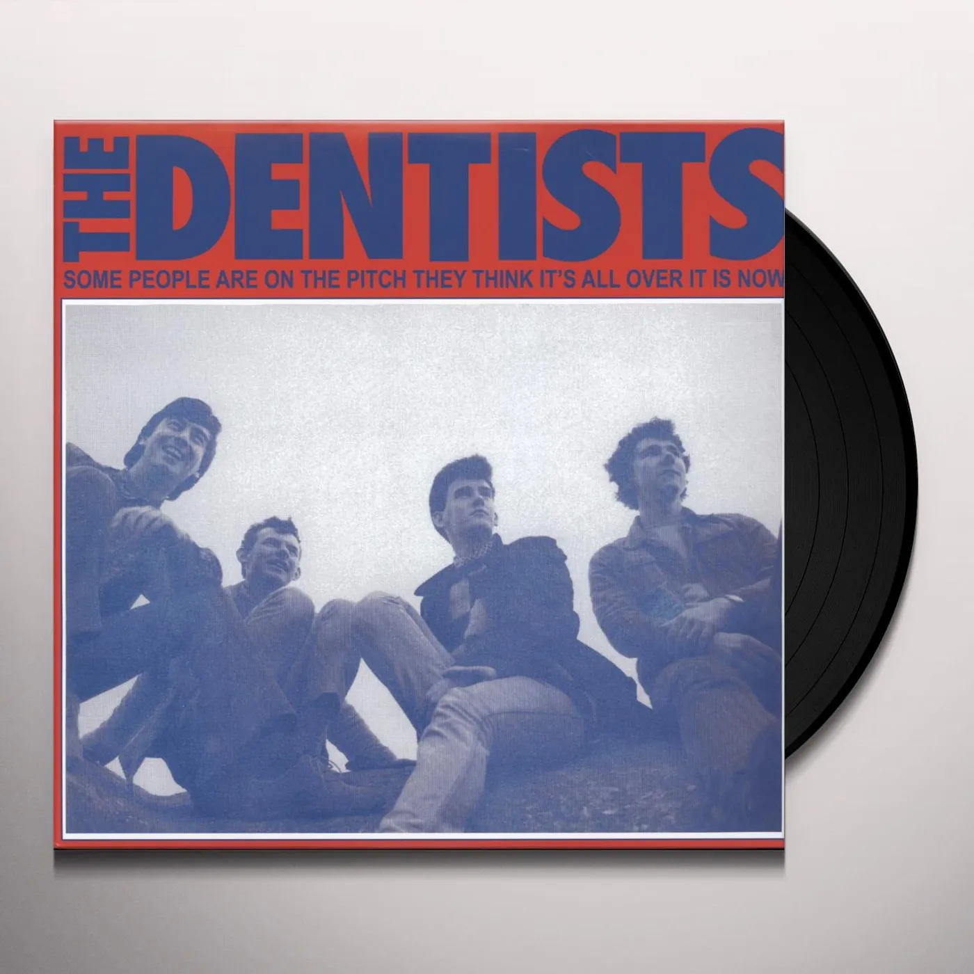 The Dentists SOME PEOPLE ARE ON THE PITCH THEY THINK ITS ALL Vinyl Record