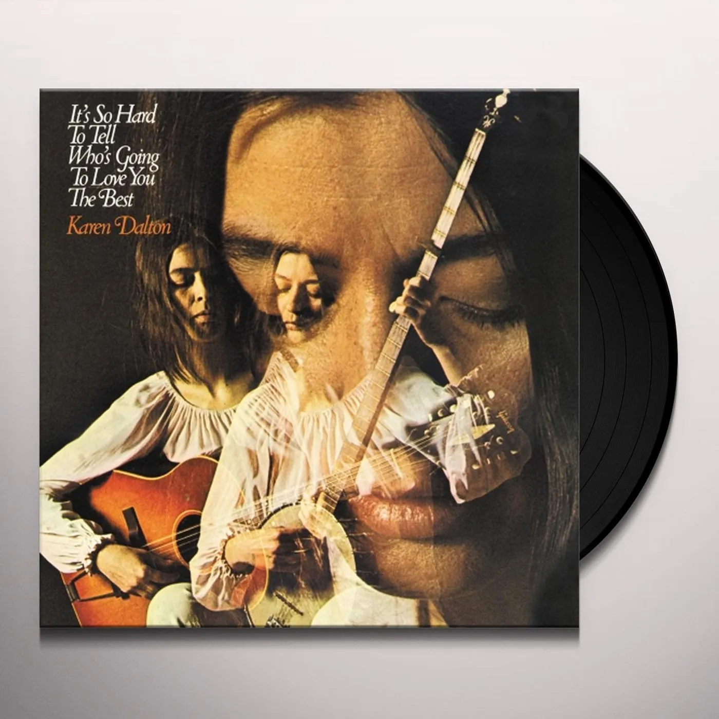 Karen Dalton IT'S SO HARD TO TELL WHO'S GOING TO LOVE YOU THE Vinyl Record