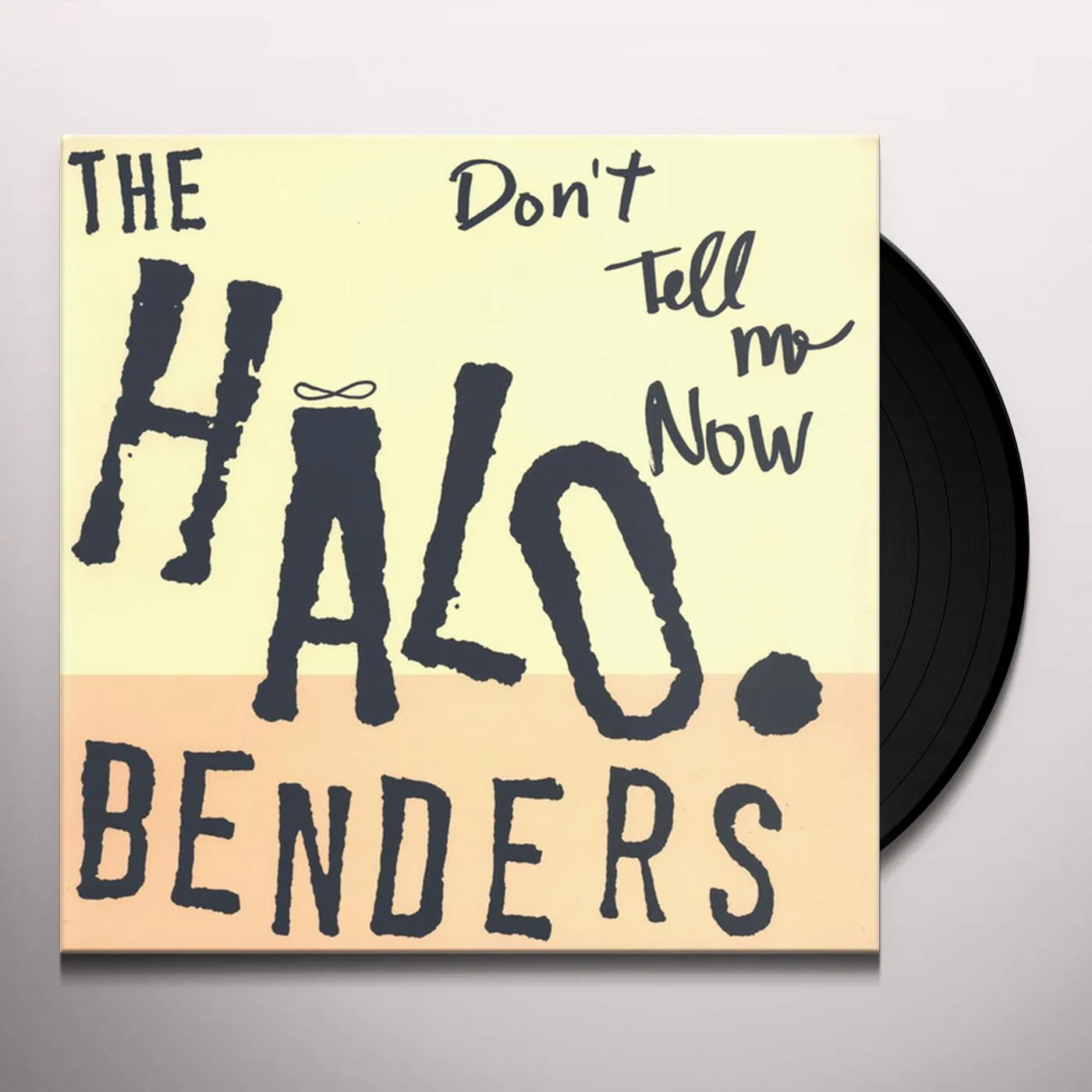 The Halo Benders Don't Tell Me Now Vinyl Record