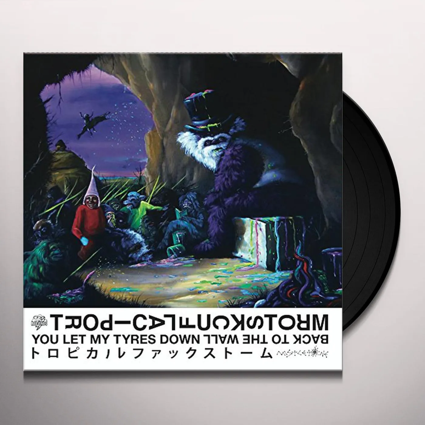 Tropical Fuck Storm You Let My Tyres Down / Back to the Wall Vinyl Record