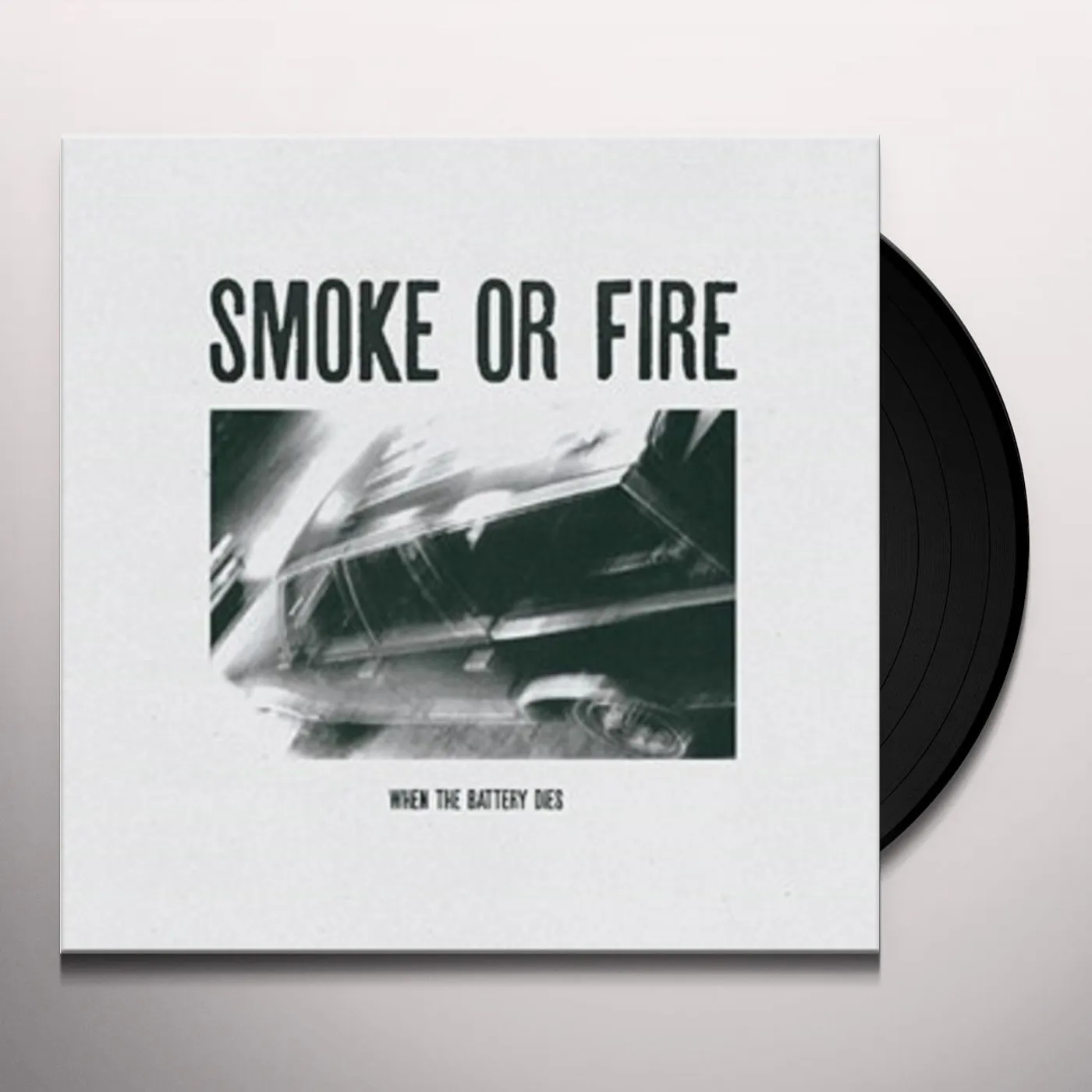 Smoke Or Fire When the Battery Dies Vinyl Record