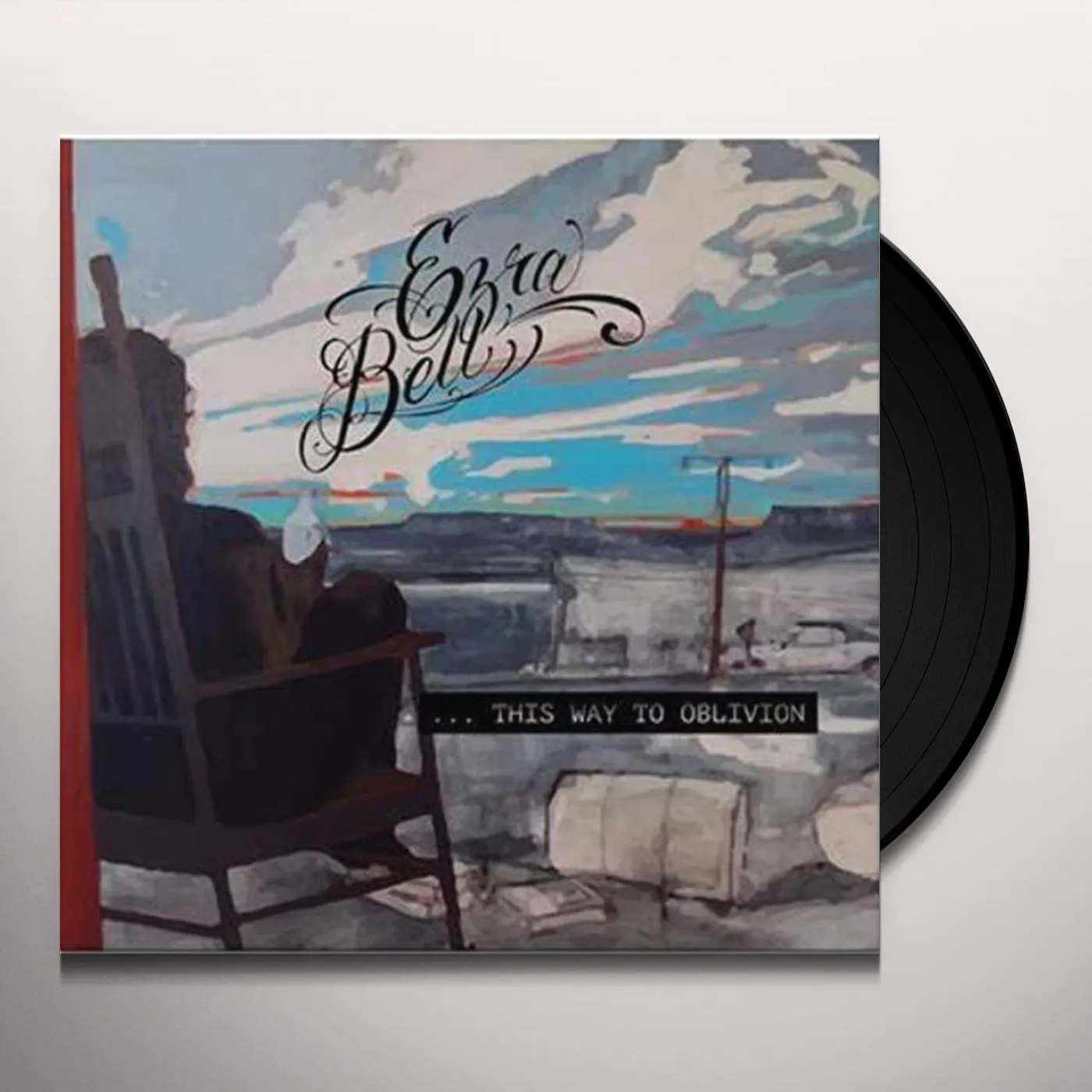 Ezra Bell WAY TO OBLIVION Vinyl Record