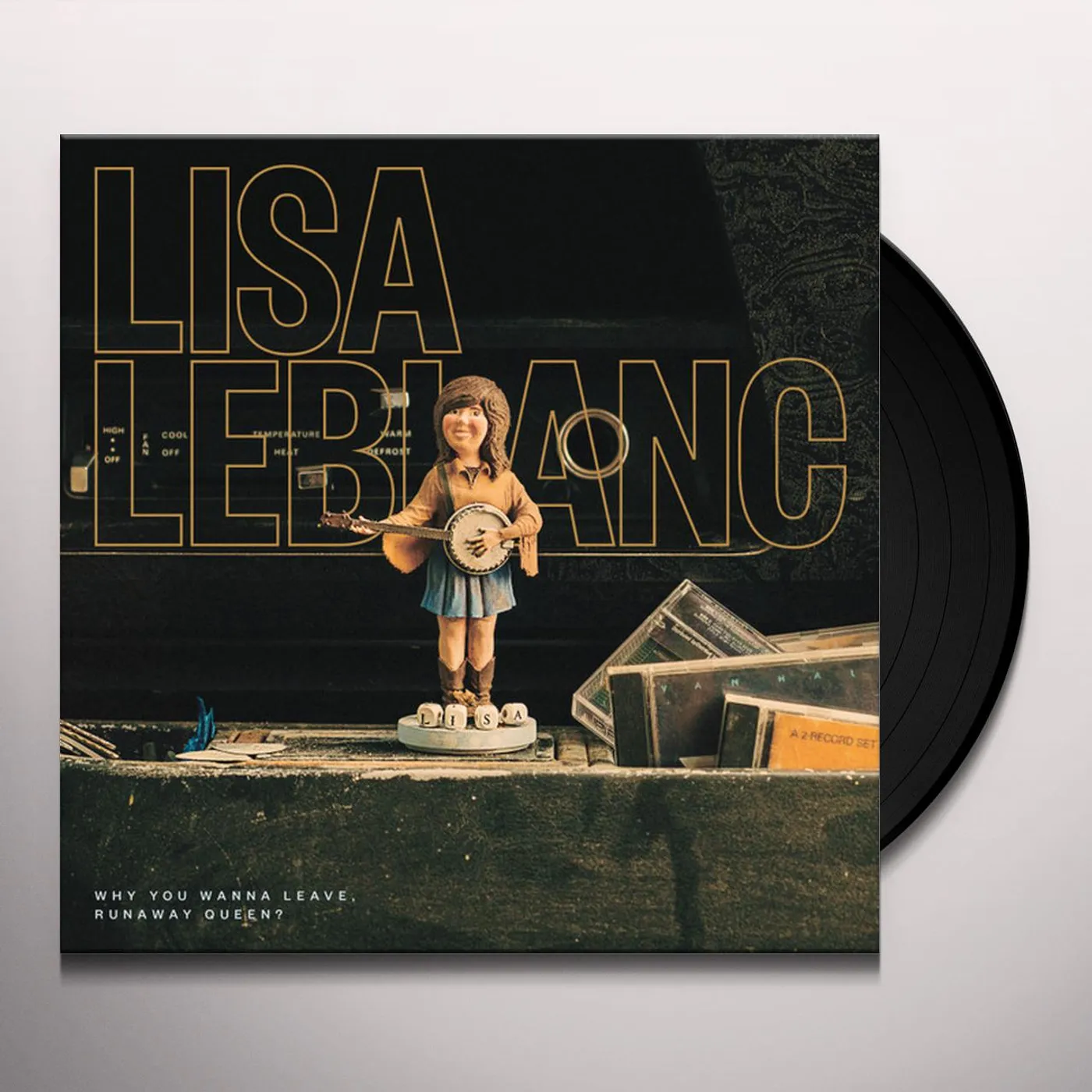 Lisa LeBlanc WHY DO YOU WANNA LEAVE RUNAWAY QUEEN? Vinyl Record