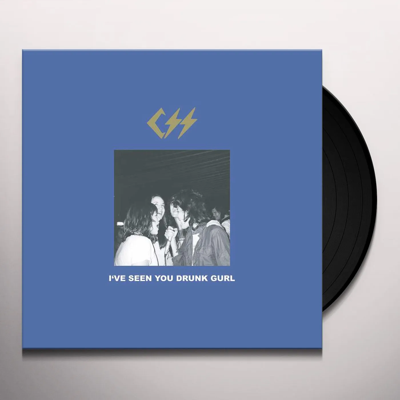 CSS I've Seen You Drunk Gurl Vinyl Record