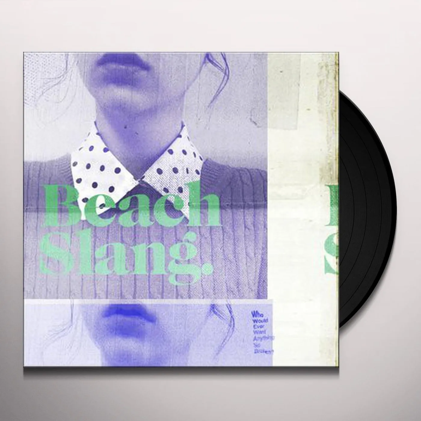Beach Slang WHO WOULD EVER WANT ANYTHING Vinyl Record