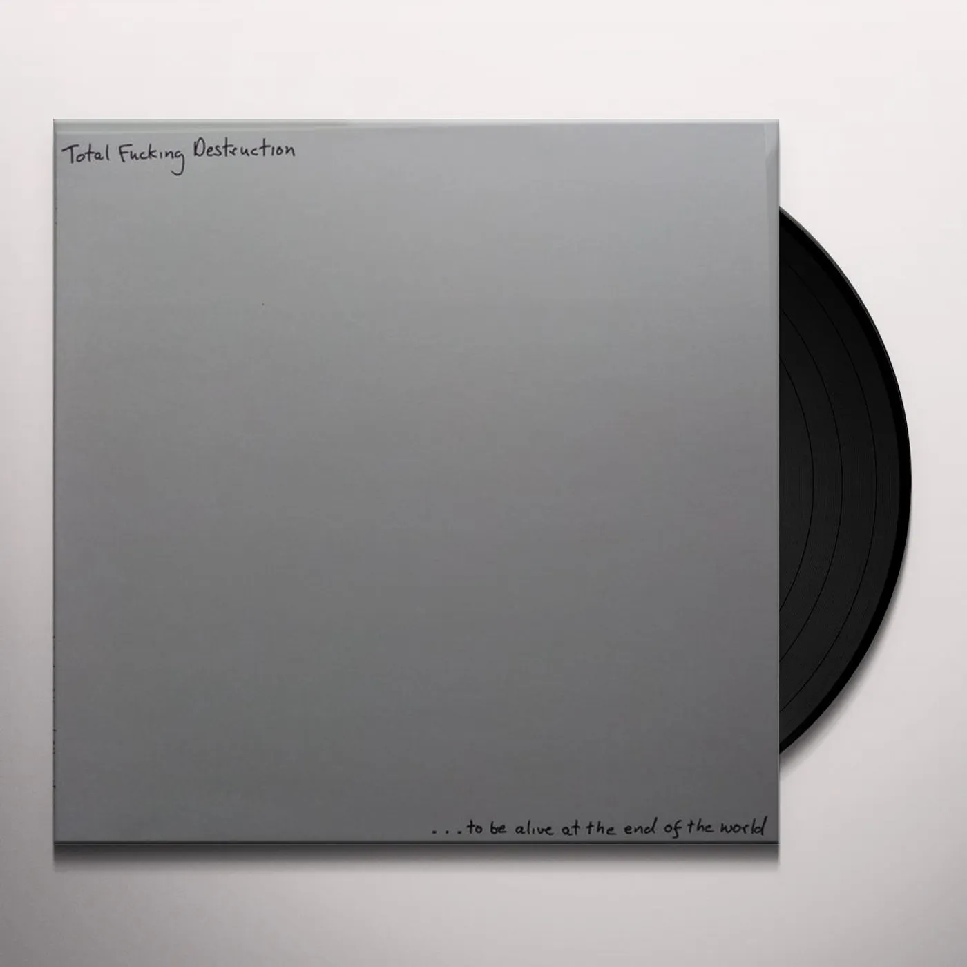 Total Fucking Destruction TO BE ALIVE AT THE END OF THE WORLD Vinyl Record