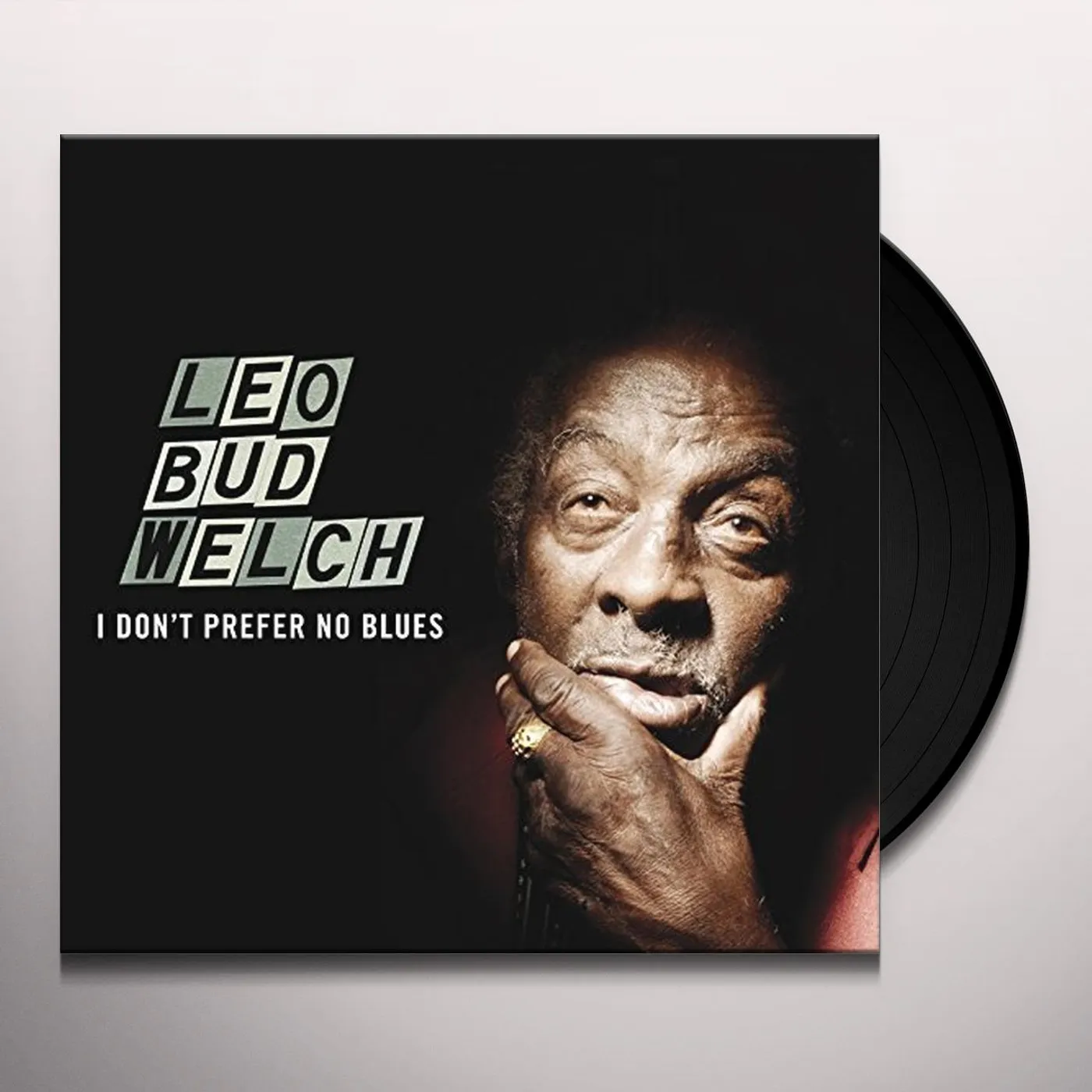 Leo "Bud" Welch I Don't Prefer No Blues Vinyl Record