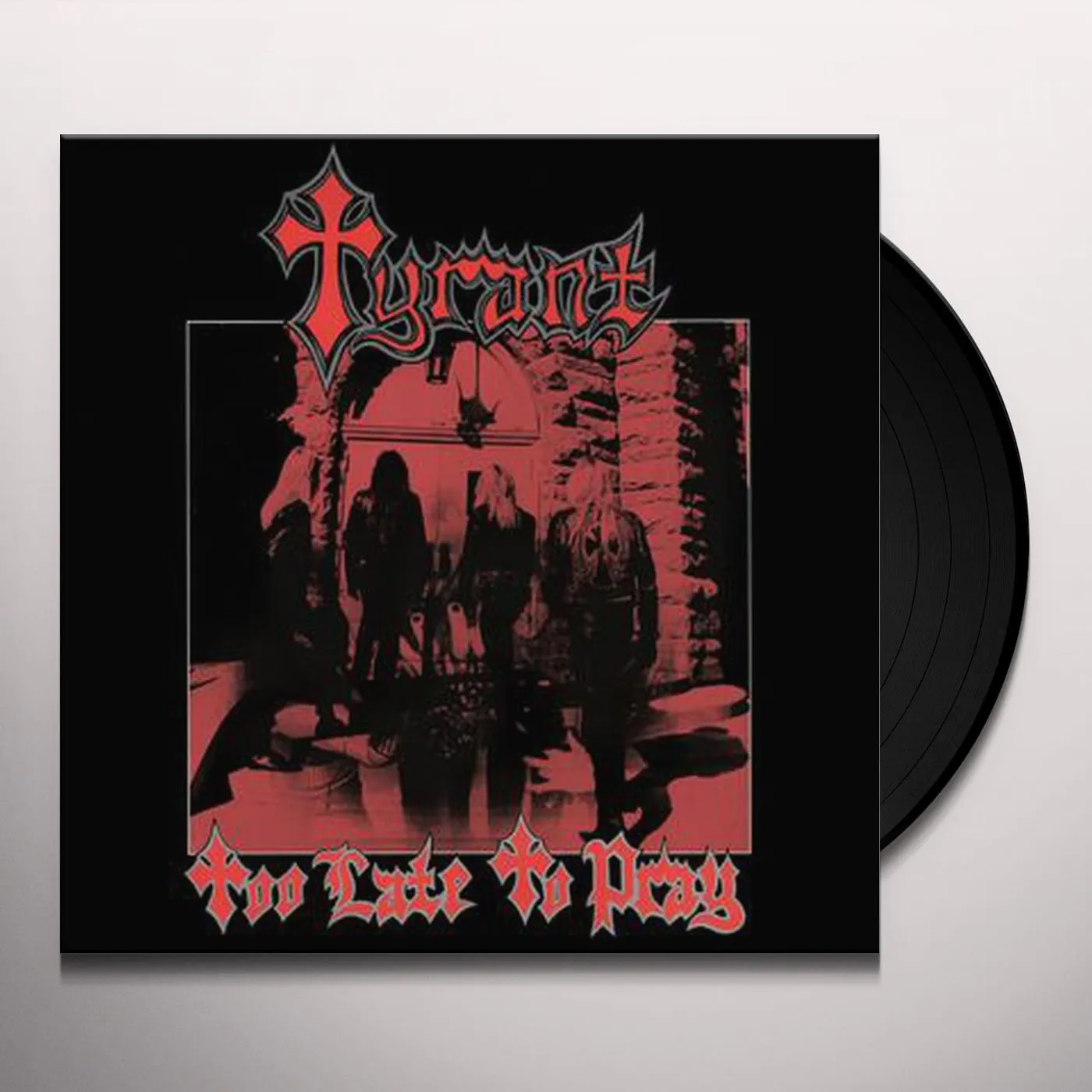 Tyrant Too Late to Pray Vinyl Record