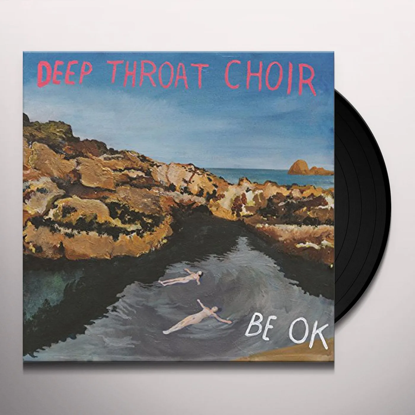 Deep Throat Choir BE OK Vinyl Record