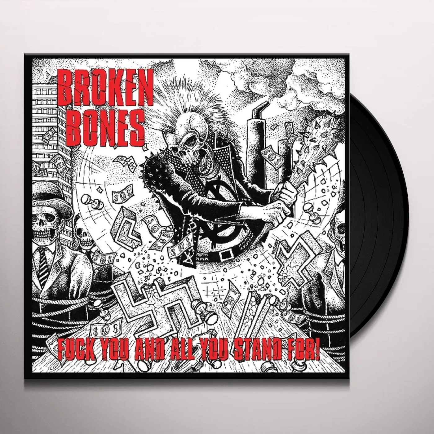 Broken Bones FUCK YOU & ALL YOU STAND FOR Vinyl Record
