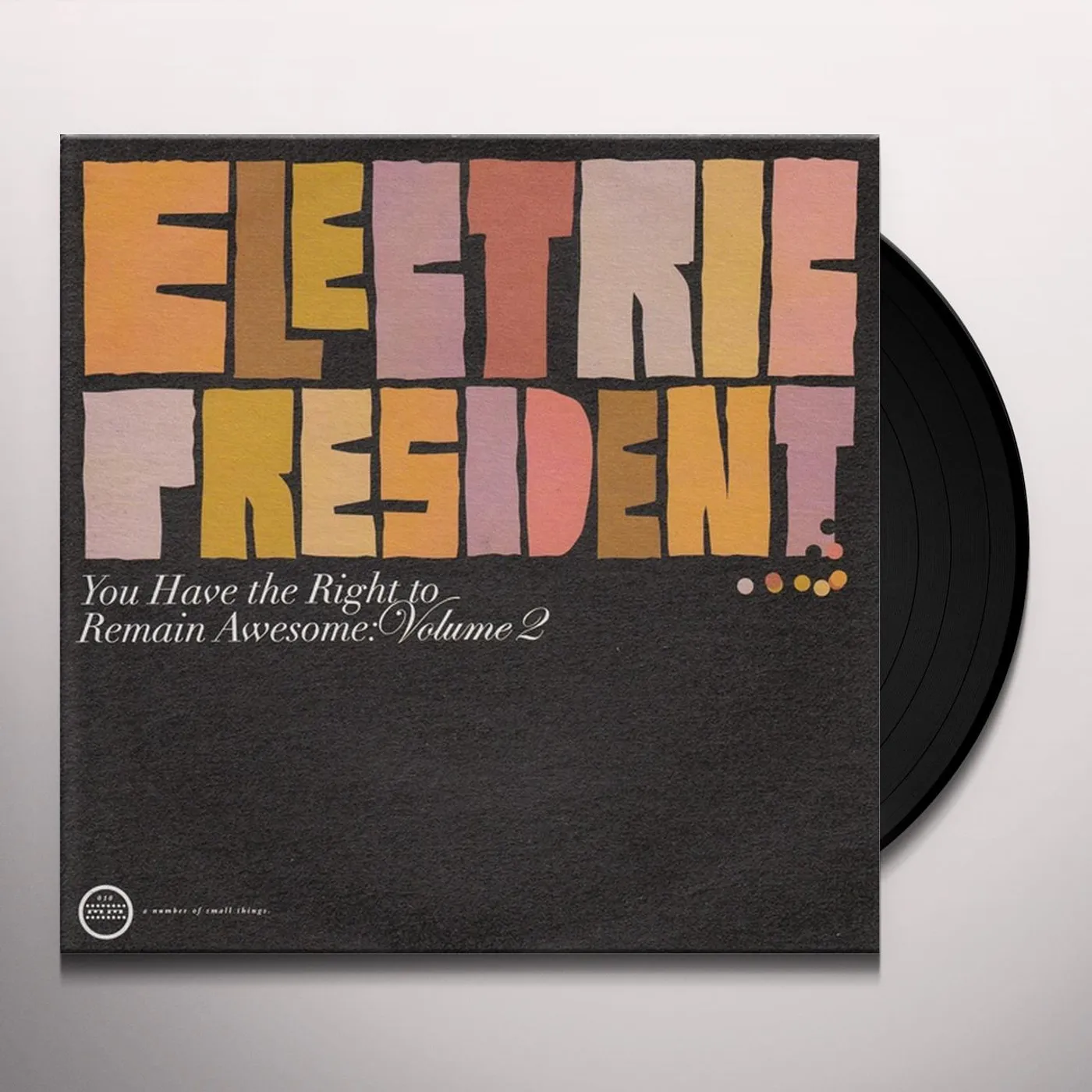 Electric President YOU HAVE THE RIGHT TO REMAIN AWESOME 2 Vinyl Record