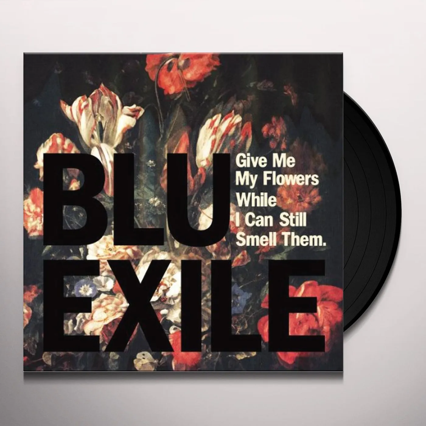 Blu & Exile Give Me My Flowers While I Can Still Smell Them Vinyl Record