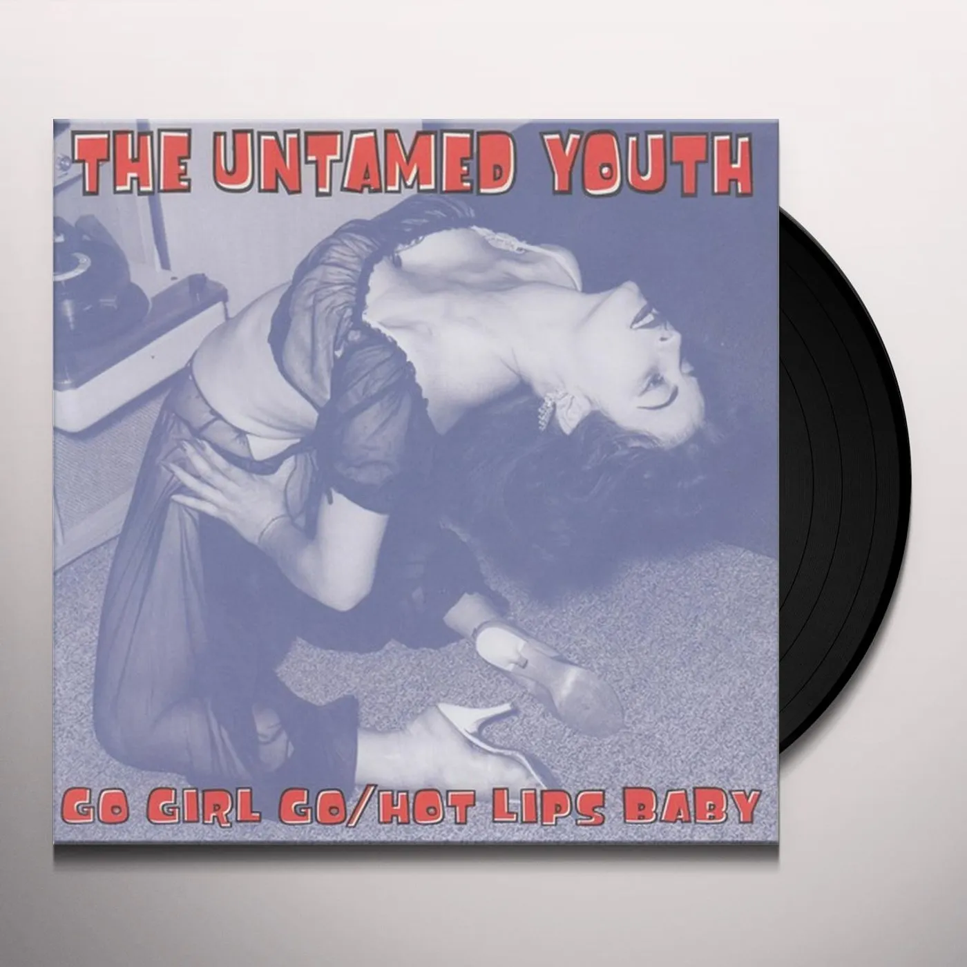 The Untamed Youth GO GIRL GO / HOT LIPS BABY Vinyl Record