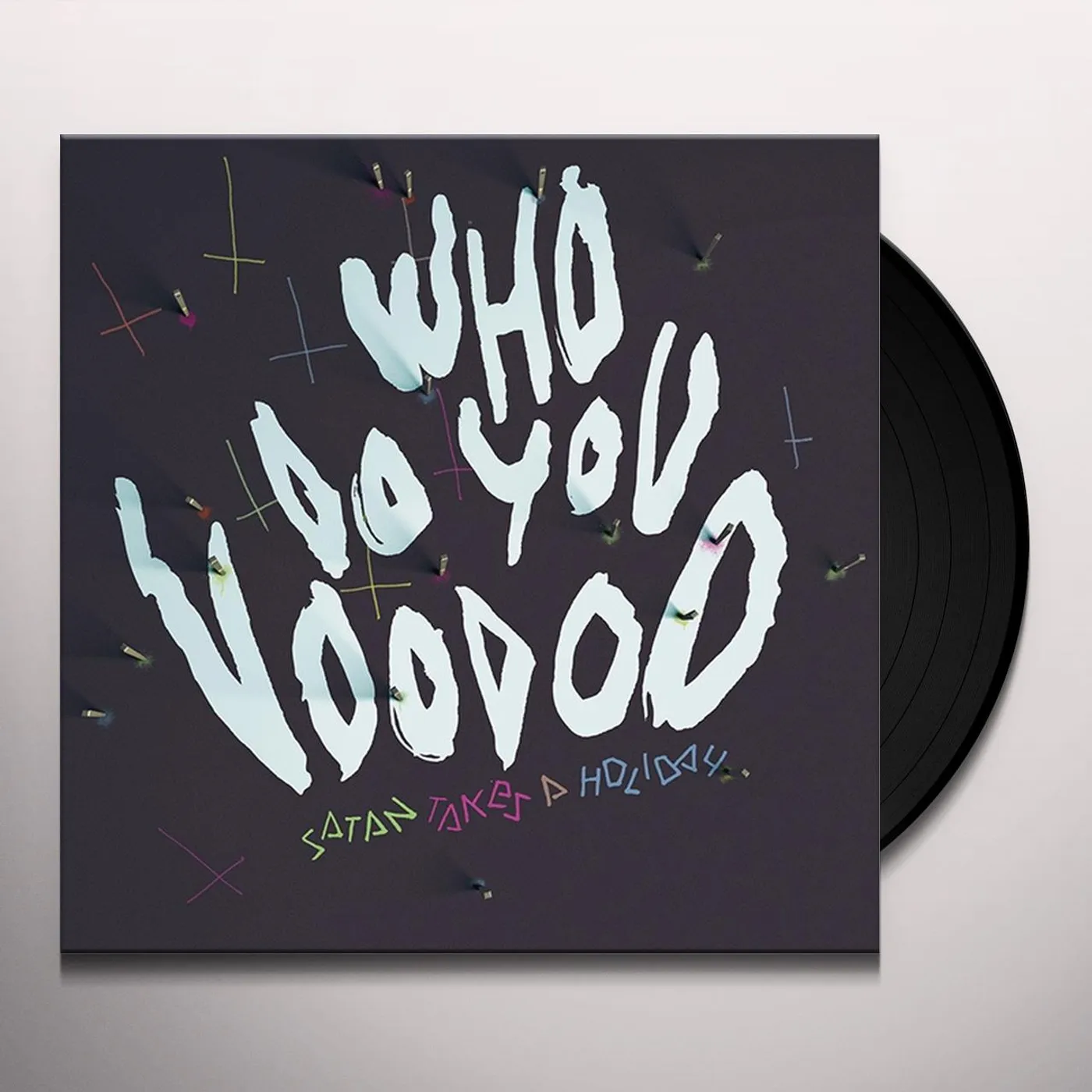 Satan Takes A Holiday Who Do You Voodoo Vinyl Record