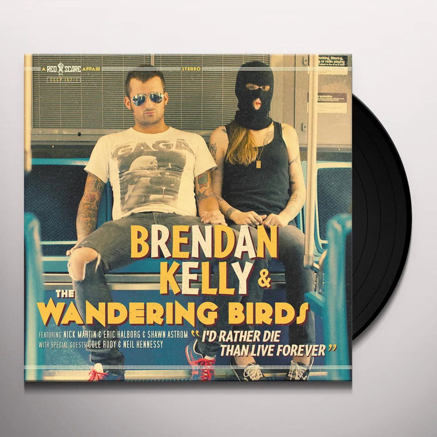 Brendan Kelly and the Wandering Birds I'D RATHER DIE THAN LIVE FOREVER Vinyl Record