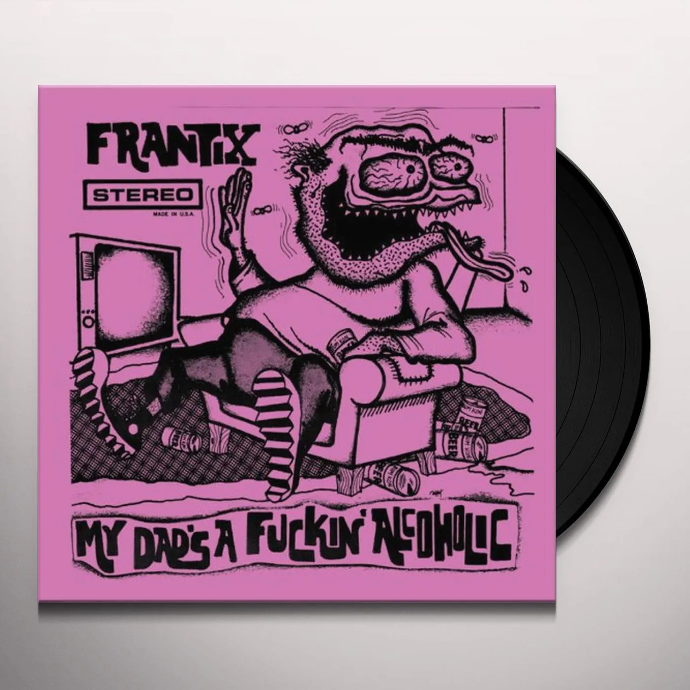 Frantix MY DAD'S A FUCKIN ALCOHOLIC Vinyl Record