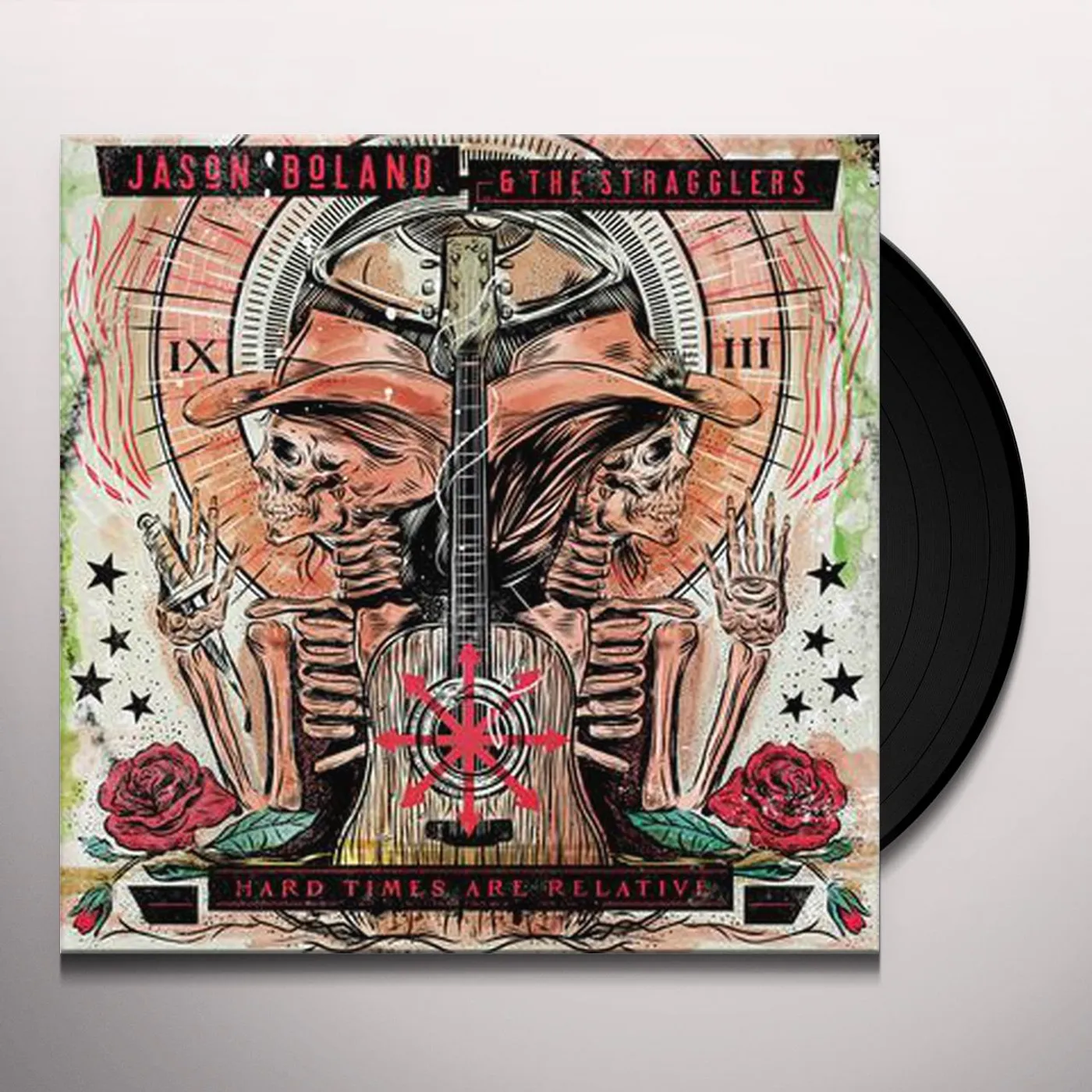 Jason Boland & The Stragglers Hard Times Are Relative Vinyl Record