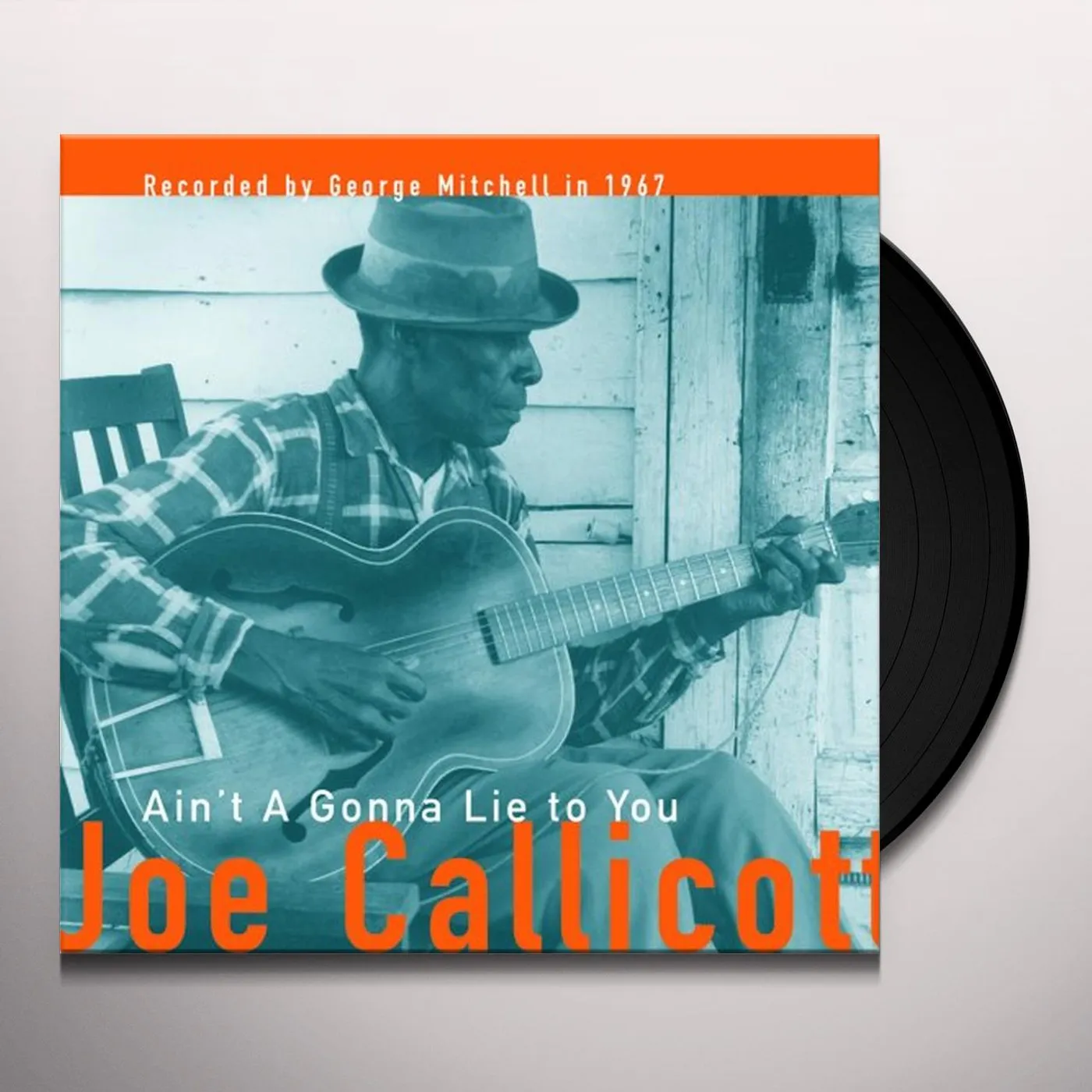 Joe Callicott Ain't a Gonna Lie to You Vinyl Record