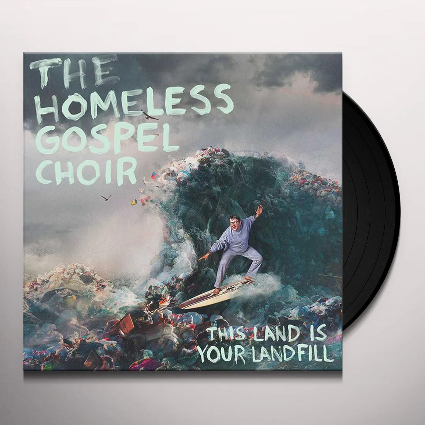 The Homeless Gospel Choir THIS LAND IS YOUR LANDFILL Vinyl Record